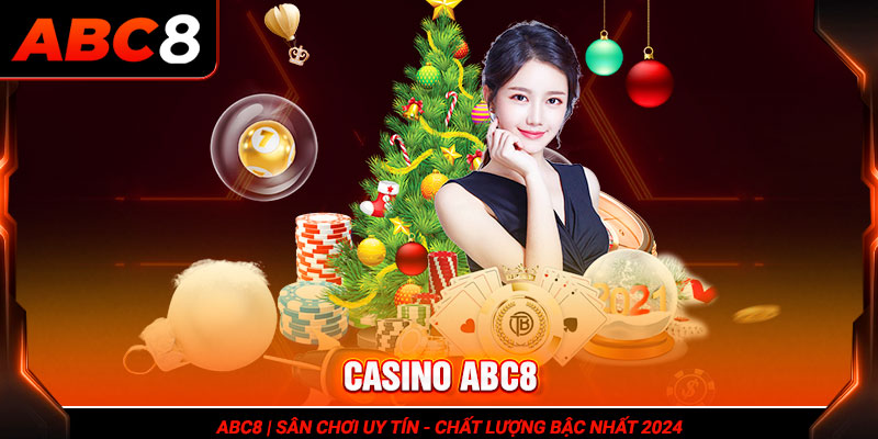 Đôi nét chung về Casino ABC8