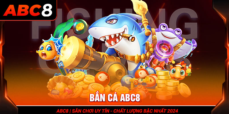 Ưu điểm game bắn cá trực tuyến tại nhà cái ABC8