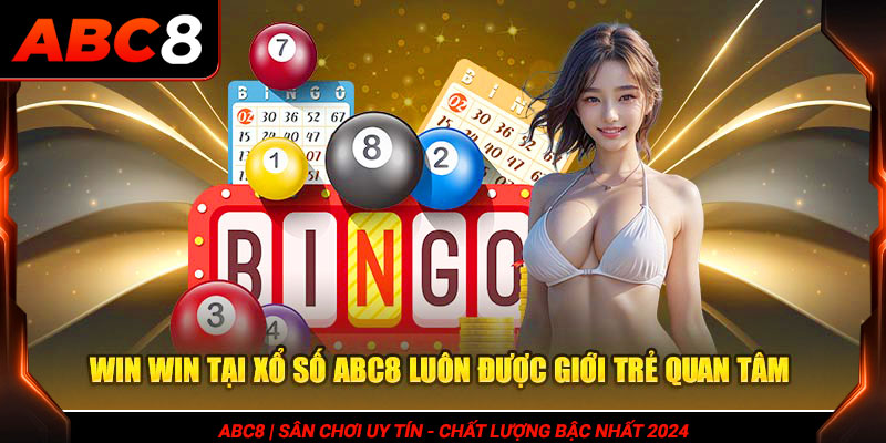 Win Win tại Xổ Số ABC8 luôn được giới trẻ quan tâm